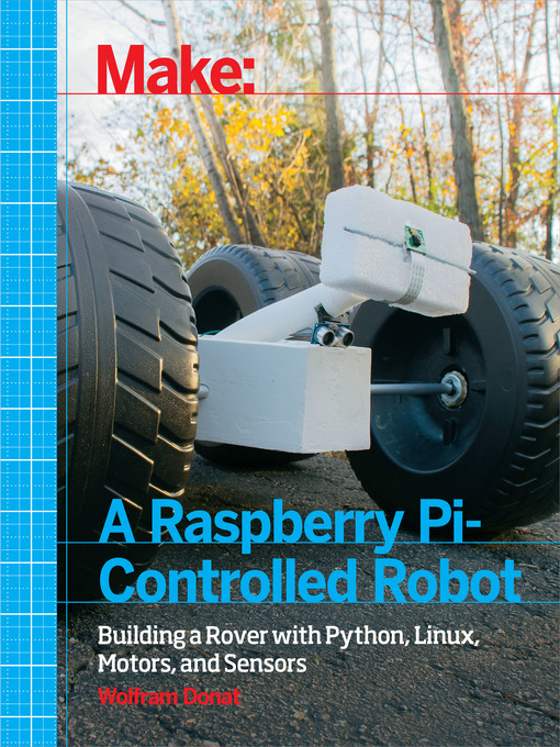 Title details for Make a Raspberry Pi-Controlled Robot by Wolfram Donat - Wait list